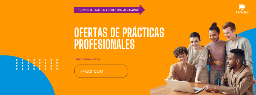 FPRAX - Ofertas de Prácticas Profesionales - Donde el talento encuentra su camino - Haz clic para visitar fprax.com.